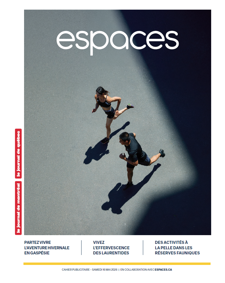 Espaces | 16 mai 2026 | Le Journal de Montréal